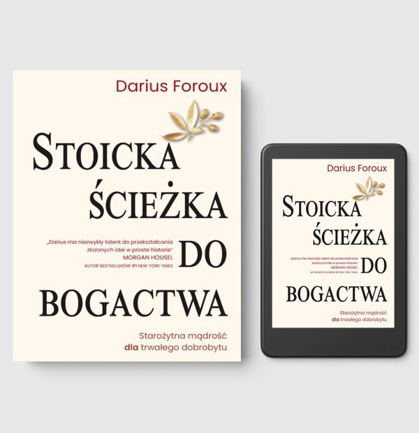 Stoicka ścieżka do bogactwa - Starożytna mądrość dla trwałego dobrobytu - Darius Foroux - obrazek 8