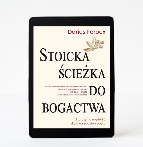 Stoicka ścieżka do bogactwa - Starożytna mądrość dla trwałego dobrobytu - Darius Foroux - obrazek 7