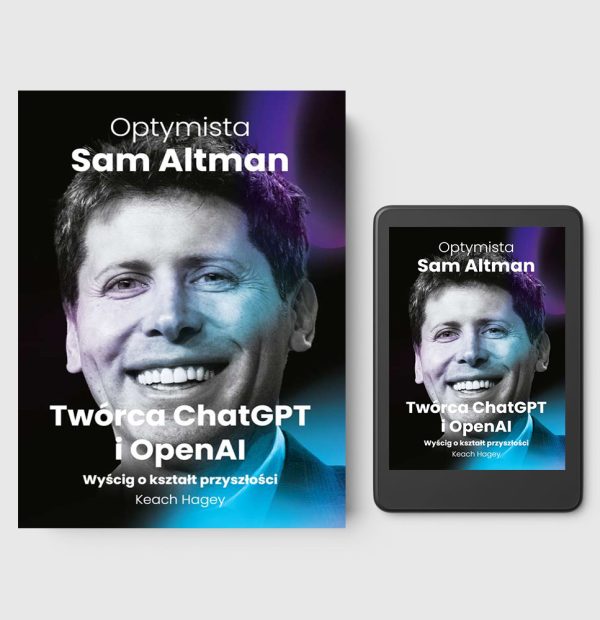 Optymista: Sam Altman - Twórca ChatGPT i OpenAI Wyścig o kształt przyszłości - Keach Hagey - obrazek 5